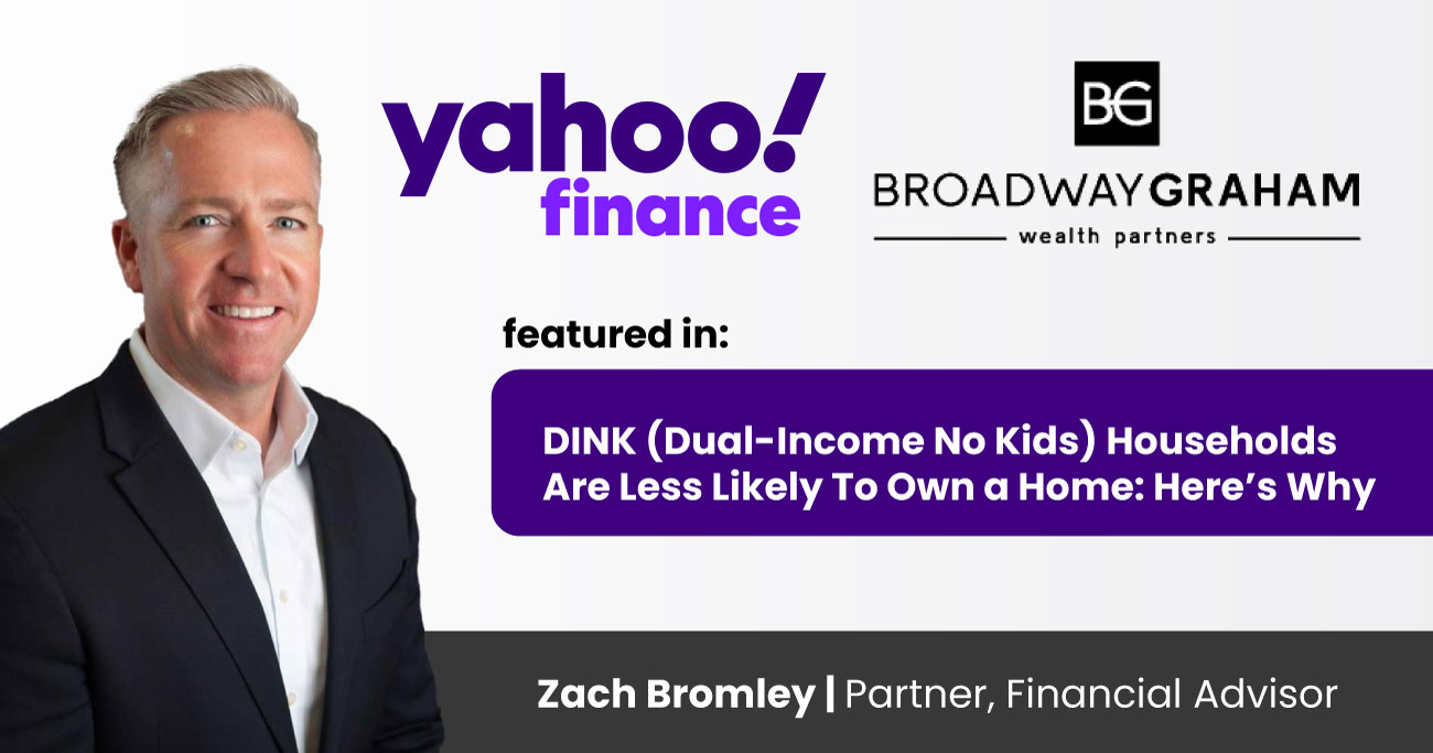 Zach Bromley Speaks with Yahoo! Finance in Feature - Broadway Graham Wealth  Partners